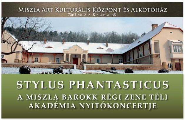 Stylus Phantasticus – Miszla Barokk régi zene Téli Akadémia – 2015. január 2