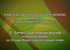 1 – Nagyvadgazdálkodás – Dr. Semjén Zsolt miniszterelnök-helyettes megnyitó beszéde