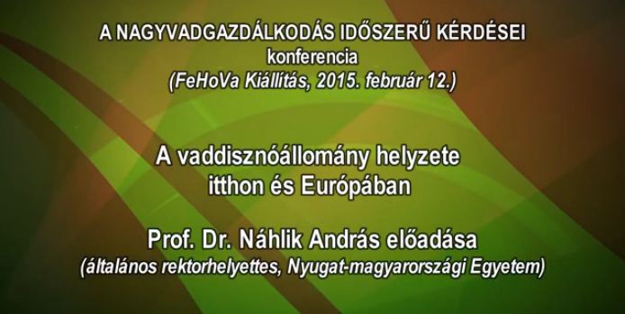 5 – Nagyvadgazdálkodás – Prof. Dr. Náhlik András rektorhelyettes