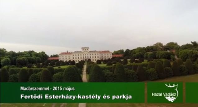 HAZAI VADÁSZ – Madárszemmel – Fertődi Esterházy kastély és parkja – 2015.05.12