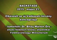 Backstage – Elkészült az új Vadászati törvény koncepciója – 2015.05.21