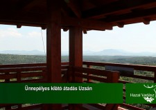 Ünnepélyes kilátó átadás Uzsán – 2015.07.05-i adás