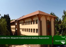 A SEFAG Zrt. Központi Irodaházának átadása Kaposváron – 2015.08.30-i adás